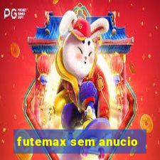 futemax sem anucio